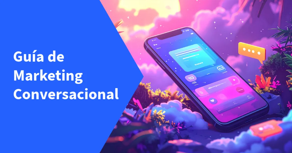 Guía de Marketing Conversacional en 2026