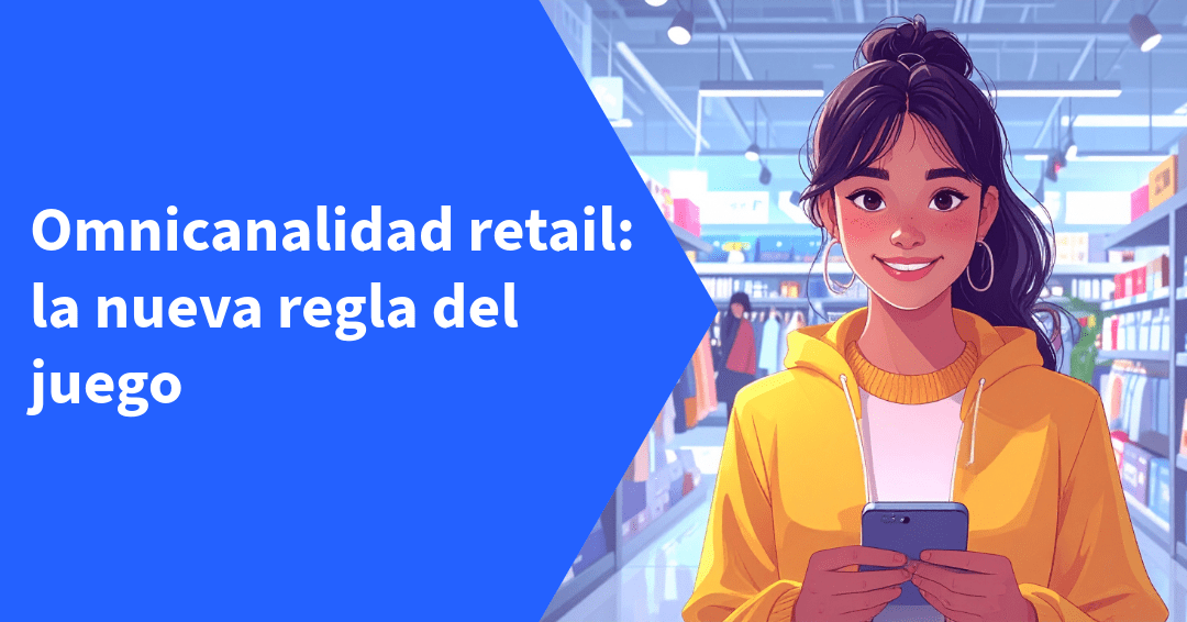 Omnicanalidad retail: la nueva regla del juego